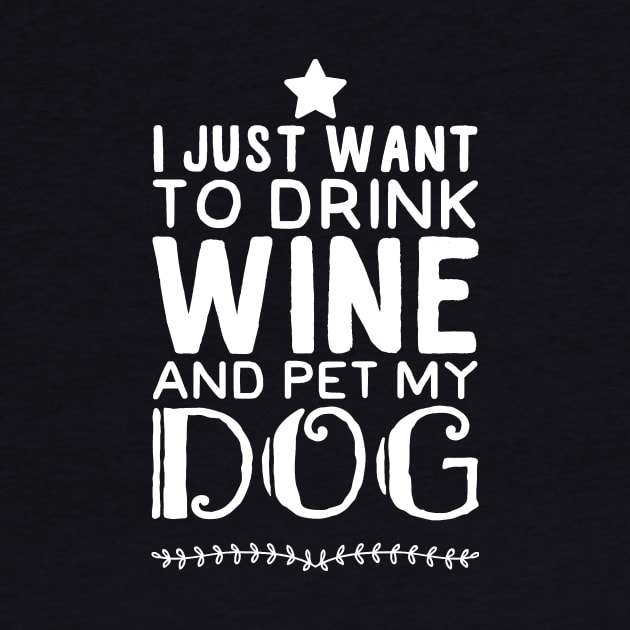 I just want to drink wine and pet my dog by captainmood